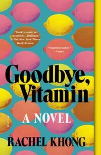 Book Cover for Goodbye, Vitamin by Rachel Khong