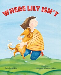 Book Cover for Where Lily Isn't by Julie Paschkis