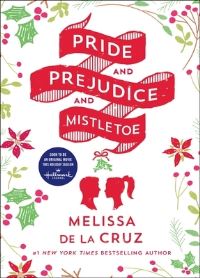 Book Cover for Pride and Prejudice and Mistletoe by Melissa de la Cruz