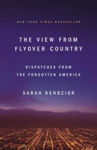 Book Cover for The View from Flyover Country by Sarah Kendzior