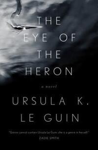 Book Cover for The Eye of the Heron by Ursula K Le Guin