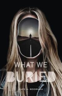 Book Cover for What We Buried by Kate A Boorman