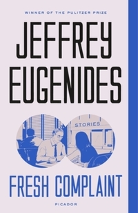 Book Cover for Fresh Complaint by Jeffrey Eugenides