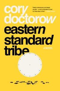 Book Cover for Eastern Standard Tribe by Cory Doctorow