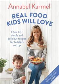 Book Cover for Real Food Kids Will Love by Annabel Karmel