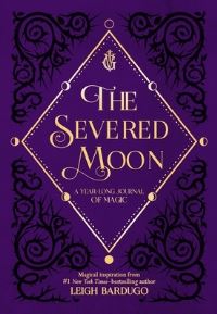 Book Cover for The Severed Moon by Leigh Bardugo