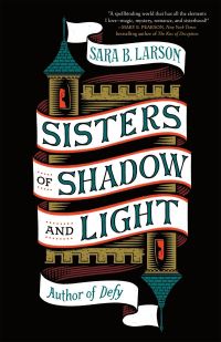 Book Cover for Sisters of Shadow and Light by Sara B Larson