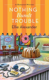 Book Cover for Nothing Bundt Trouble by Ellie Alexander
