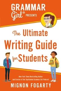 Book Cover for Grammar Girl Presents the Ultimate Writing Guide for Students by Mignon Fogarty