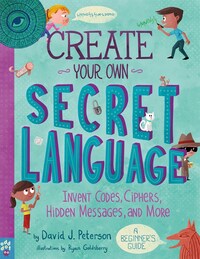 Book Cover for Create Your Own Secret Language by David J Peterson