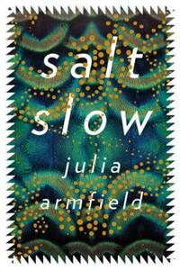 Book Cover for Salt Slow by Julia Armfield