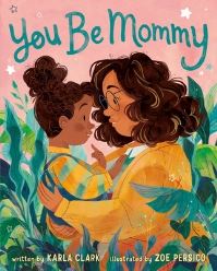 Book Cover for You Be Mommy by Karla Clark