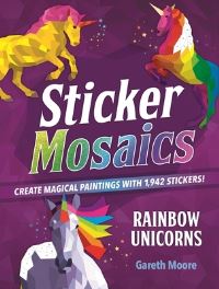 Book Cover for Sticker Mosaics: Rainbow Unicorns by Gareth Moore