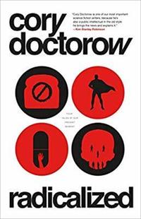 Book Cover for Radicalized by Cory Doctorow