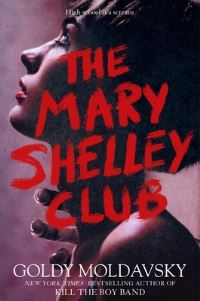 Book Cover for The Mary Shelley Club by Goldy Moldavsky