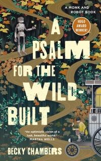 Book Cover for A Psalm for the Wild-Built by Becky Chambers