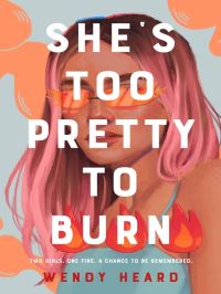 Book Cover for She's Too Pretty to Burn by Wendy Heard