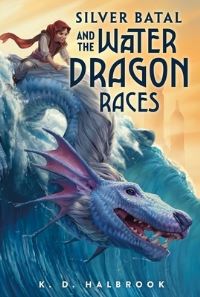 Book Cover for Silver Batal and the Water Dragon Races by K D Halbrook
