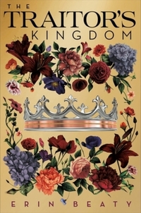 Book Cover for The Traitor's Kingdom by Erin Beaty