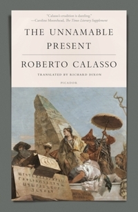 Book Cover for Unnamable Present by Roberto Calasso