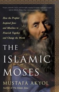 Book Cover for The Islamic Moses by Mustafa Akyol