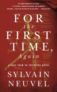 Book Cover for For the First Time, Again by Sylvain Neuvel