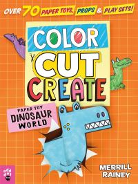 Book Cover for Color, Cut, Create Play Sets by Merrill Rainey, Odd Dot