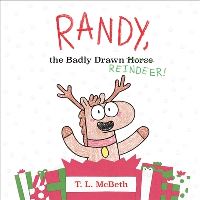 Book Cover for Randy, the Badly Drawn Reindeer! by T L McBeth