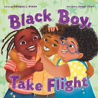 Book Cover for Black Boy, Take Flight by Mahogany L Browne