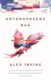 Book Cover for Anthropocene Rag by Alexander Irvine