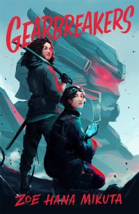 Book Cover for Gearbreakers by Zoe Hana Mikuta