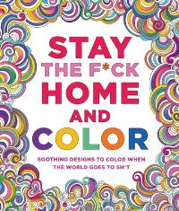 Book Cover for Stay the F*ck Home and Color by Caitlin Peterson