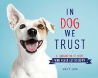 Book Cover for In Dog We Trust by Mary Zaia