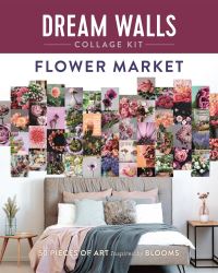 Book Cover for Dream Walls Collage Kit: Flower Market by Chloe Standish