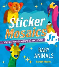 Book Cover for Sticker Mosaics Jr.: Baby Animals by Gareth Moore
