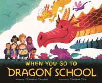 Book Cover for When You Go to Dragon School by Chelsea M Campbell