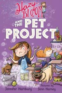 Book Cover for Hazy Bloom and the Pet Project by Jennifer Hamburg