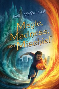 Book Cover for Magic, Madness, and Mischief by Kelly McCullough