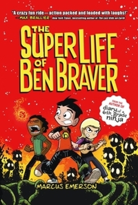 Book Cover for The Super Life of Ben Braver by Marcus Emerson