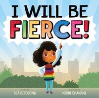Book Cover for I Will Be Fierce! by Bea Birdsong