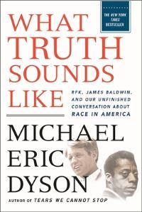 Book Cover for What Truth Sounds Like by Michael Eric Dyson