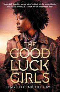Book Cover for The Good Luck Girls by Charlotte Nicole Davis