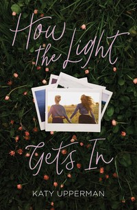 Book Cover for How the Light Gets In by Katy Upperman