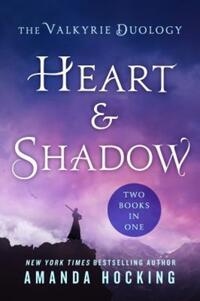 Book Cover for Heart & Shadow: The Valkyrie Duology by Amanda Hocking