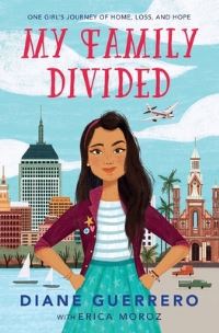 Book Cover for My Family Divided by Diane Guerrero, Erica Moroz