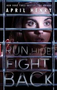Book Cover for Run, Hide, Fight Back by April Henry