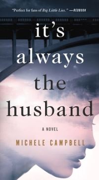 Book Cover for It's Always the Husband by Michele Campbell, Copyright Paperback Collection Library of Congress