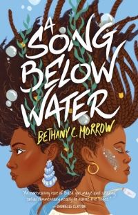 Book Cover for A Song Below Water by Bethany C Morrow