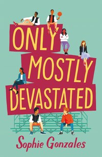 Book Cover for Only Mostly Devastated by Sophie Gonzales