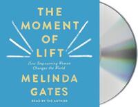 Book Cover for The Moment of Lift by Melinda Gates